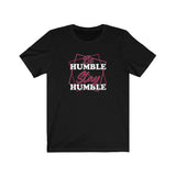 Stay Humble Tee