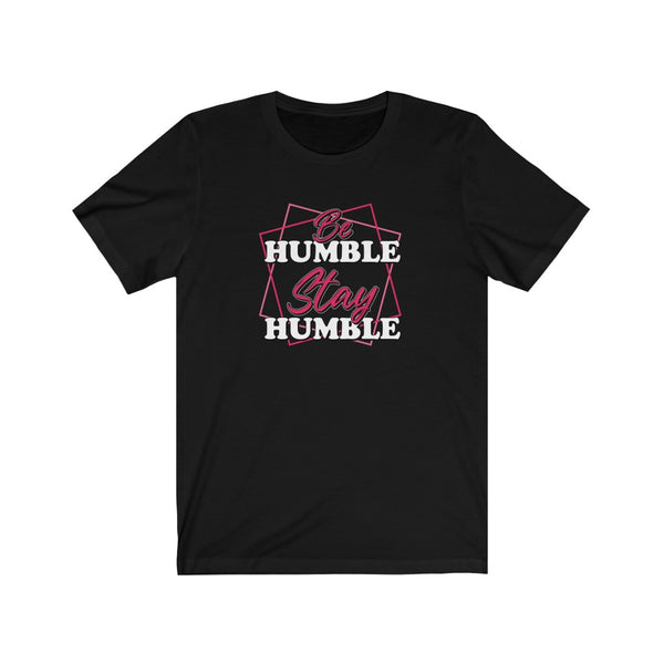 Stay Humble Tee